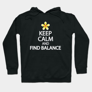 Keep calm and find balance Hoodie